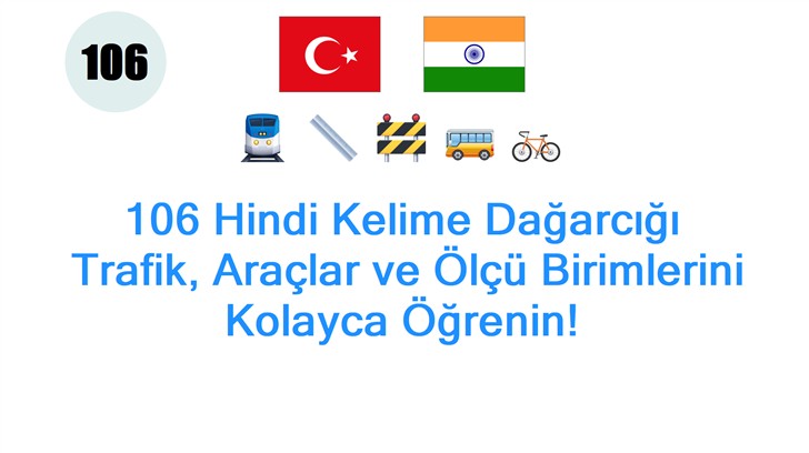 106 Hindi Kelime Dağarcığı: Trafik, Araçlar ve Ölçü Birimlerini Kolayca Öğrenin!